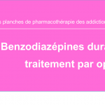 Benzodiazépines durant un traitement par opiacés